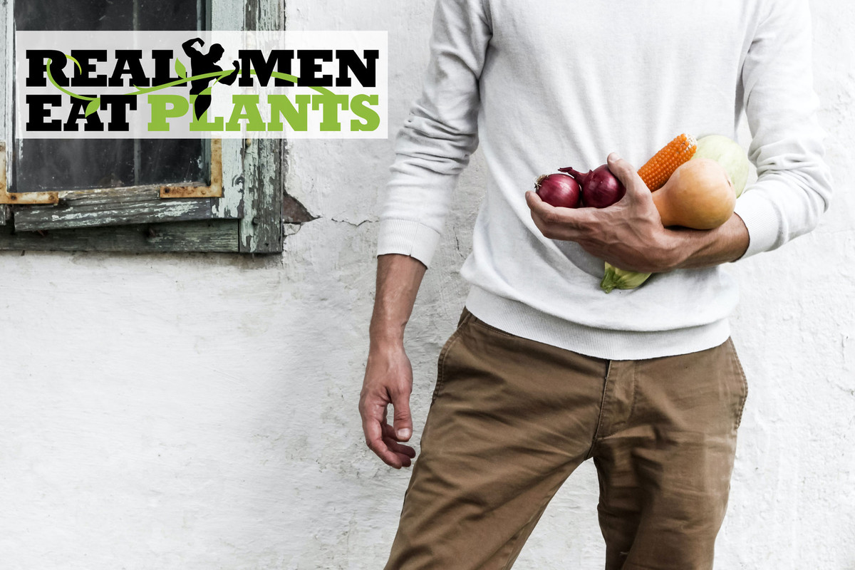 Real Men Eat Plants